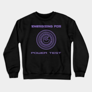 Energizing for Power Test- WDW TT Inspired Crewneck Sweatshirt